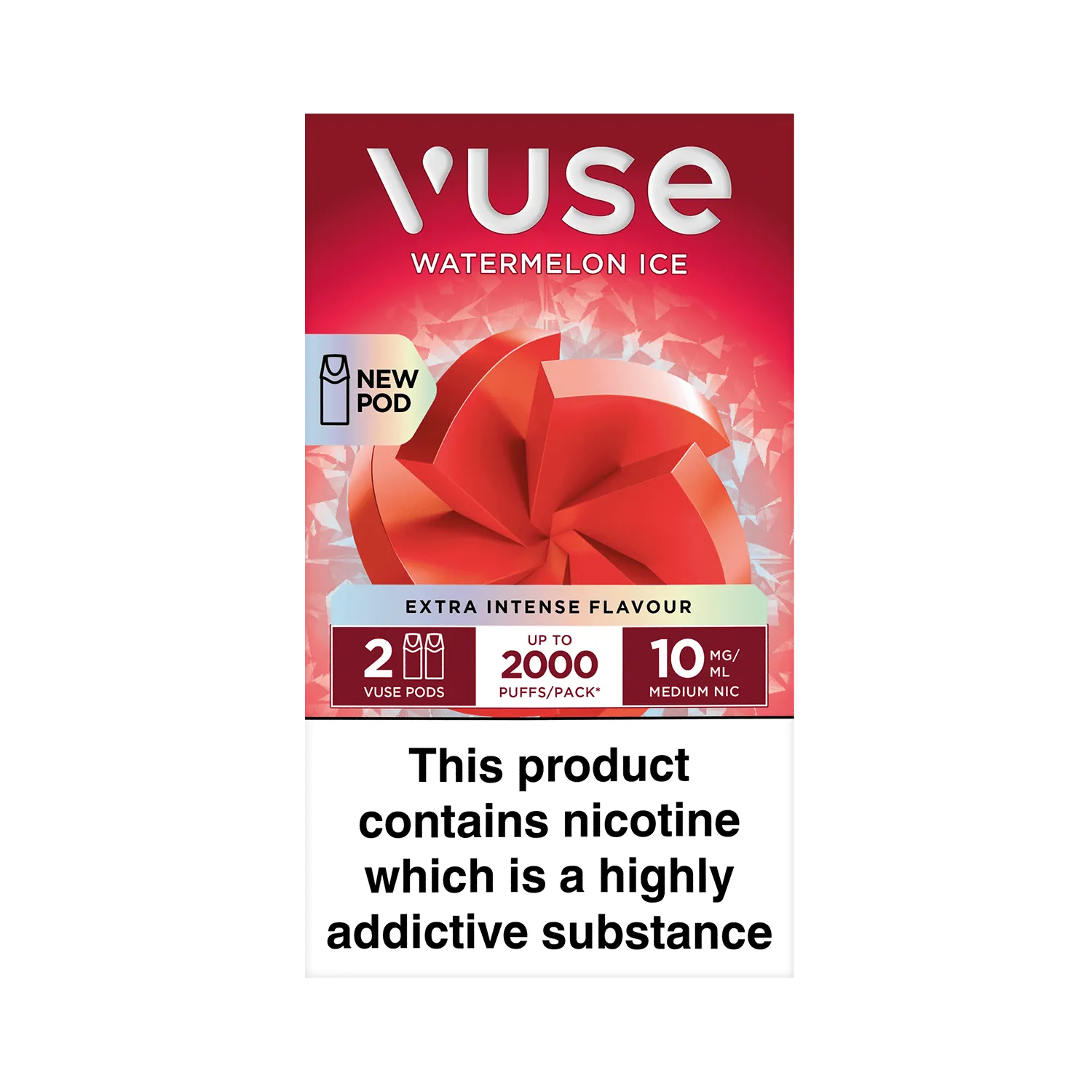 A box of Vuse Watermelon Ice pods features a geometric design with text: "NEW POD," "Extra Intense Flavour," "2 Vuse Pods," "Up to 2000 Puffs/Pack," "10 mg/ml Medium Nicotine." Warning: "This product contains nicotine which is a highly addictive substance."